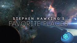 Stephen Hawking's Favorite Places