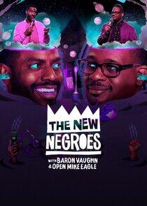 The New Negroes with Baron Vaughn & Open Mike Eagle