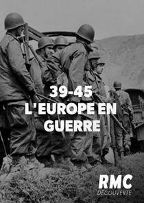 39-45 : l'Europe en guerre