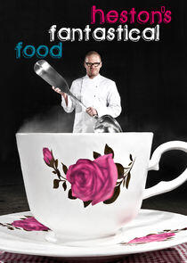 Heston's Fantastical Food