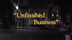 'Unfinished Business'