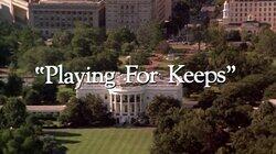 'Playing for Keeps'