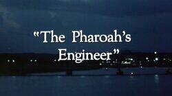 'The Pharoah's Engineer'