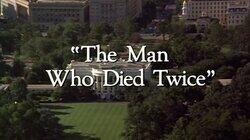 'The Man Who Died Twice'