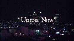 'Utopia Now'