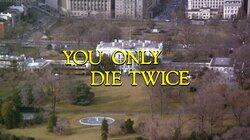 You Only Die Twice