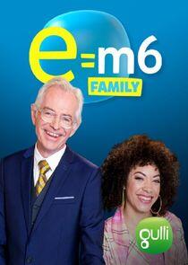 E=M6 Family