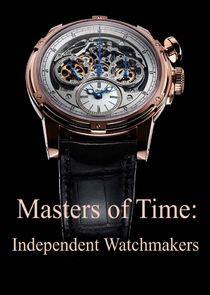 Masters of Time: Independent Watchmakers