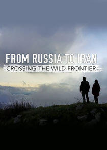 From Russia to Iran: Crossing the Wild Frontier