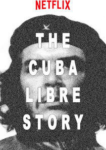 The Cuba Libre Story