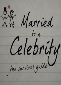 Married to a Celebrity: The Survival Guide