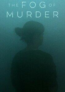 The Fog of Murder