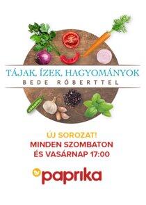 Tájak, ízek, hagyományok - Bede Róberttel