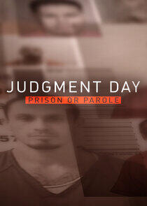 Judgment Day: Prison or Parole?