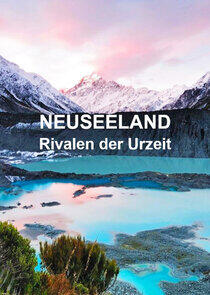 Neuseeland - Rivalen der Urzeit