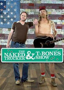 The Naked Trucker and T-Bones Show