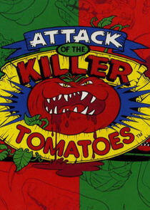 Attack of the Killer Tomatoes