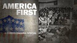 America First: A Fareed Zakaria Special