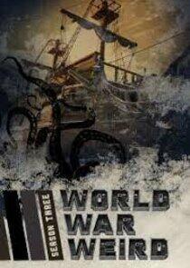 World War Weird - Season 3