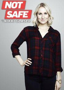 Not Safe with Nikki Glaser