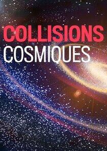 Cosmic Collisions