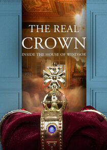 The Real Crown: Inside the House of Windsor - Season 1