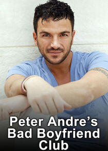 Peter Andre's Bad Boyfriend Club