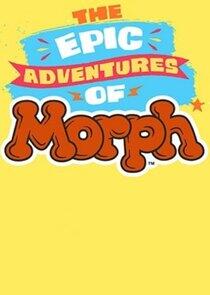 The Epic Adventures of Morph