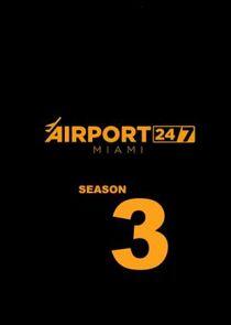 Airport 24/7: Miami - Season 3