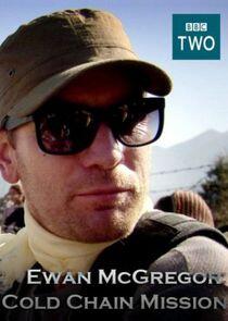 Ewan McGregor: Cold Chain Mission