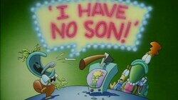 I Have No Son!