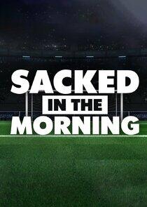 Sacked in the Morning