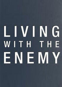 Living with the Enemy - Season 1