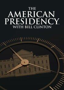 The American Presidency with Bill Clinton