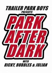 Trailer Park Boys: Park After Dark