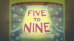 Five to Nine