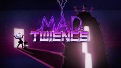 Mad Twience