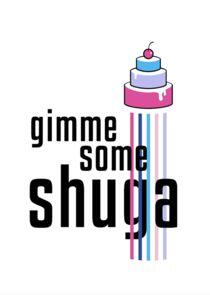 Gimme Some Shuga