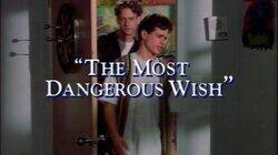 The Most Dangerous Wish