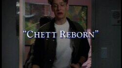 Chett Reborn