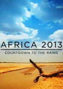 Africa 2013: Countdown to the Rains - Season 1