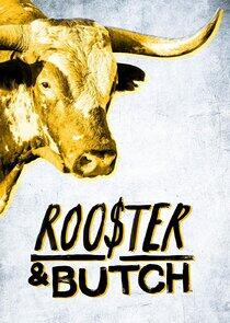 Rooster & Butch