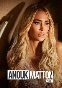 Anouk Matton Privé - Season 1