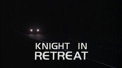 Knight in Retreat