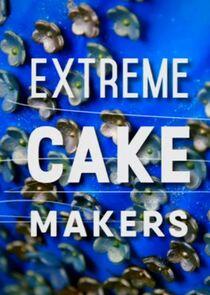 Extreme Cake Makers