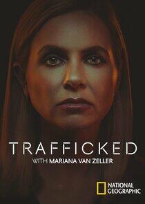 Trafficked with Mariana van Zeller