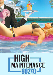 High Maintenance 90210