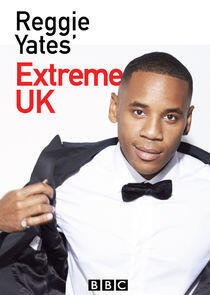 Reggie Yates' Extreme UK