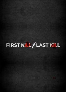 First Kill, Last Kill