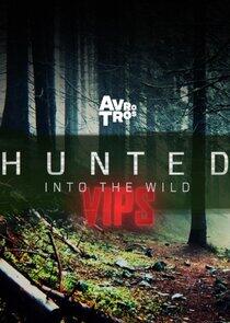 Hunted into the Wild VIPS